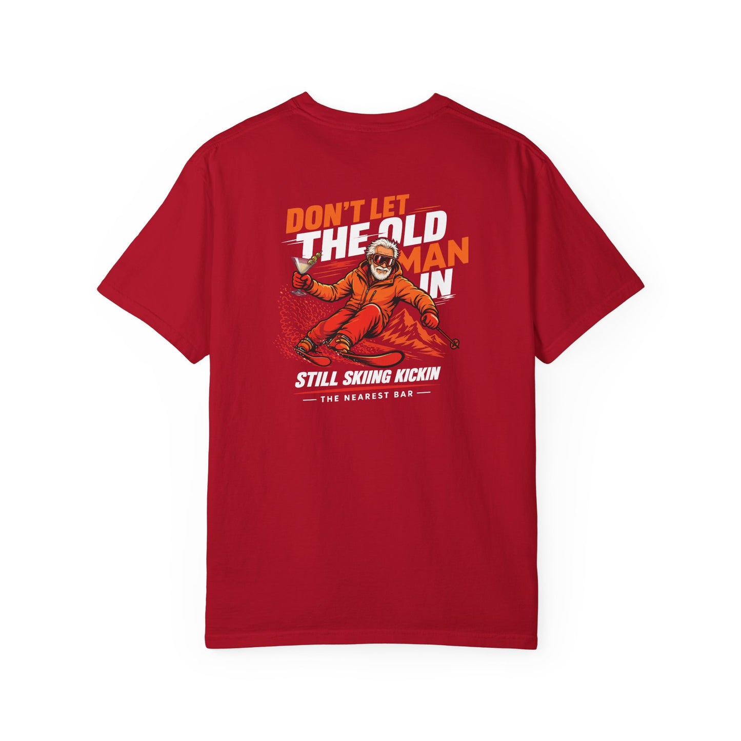 Don't Let the Old Man In Ski T-Shirt | Nearest Bar