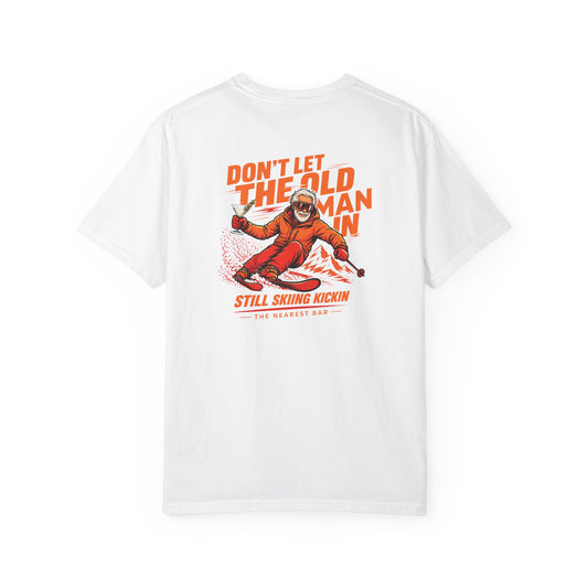 Don't Let the Old Man In Ski T-Shirt | Nearest Bar