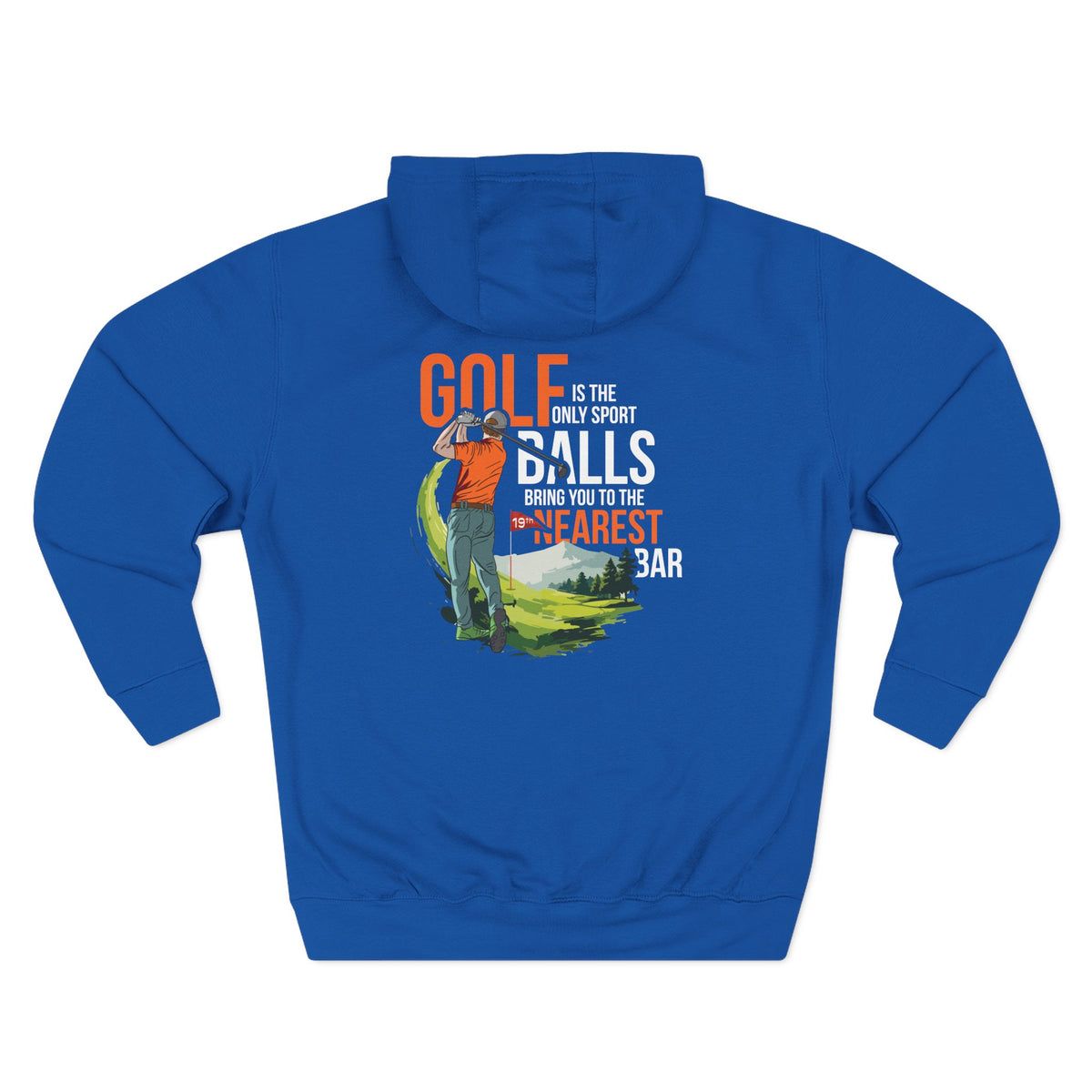 Golf Is the Only Sport Fleece Hoodie in Royal Blue, flat back