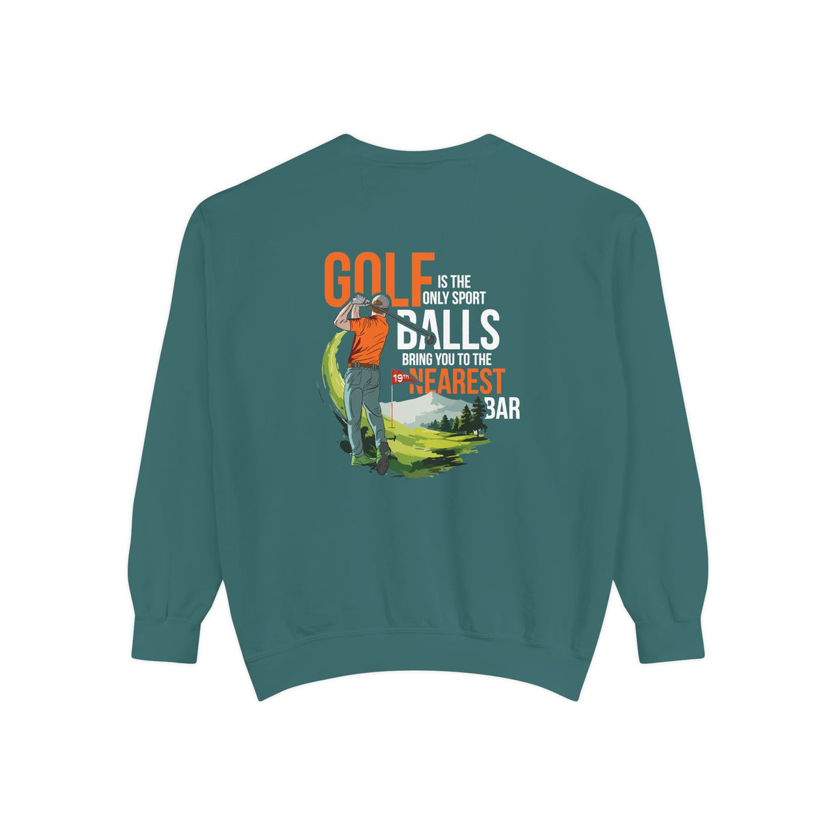 Golf Is the Only Sport Crewneck Sweatshirt in Blue Spruce, flat back