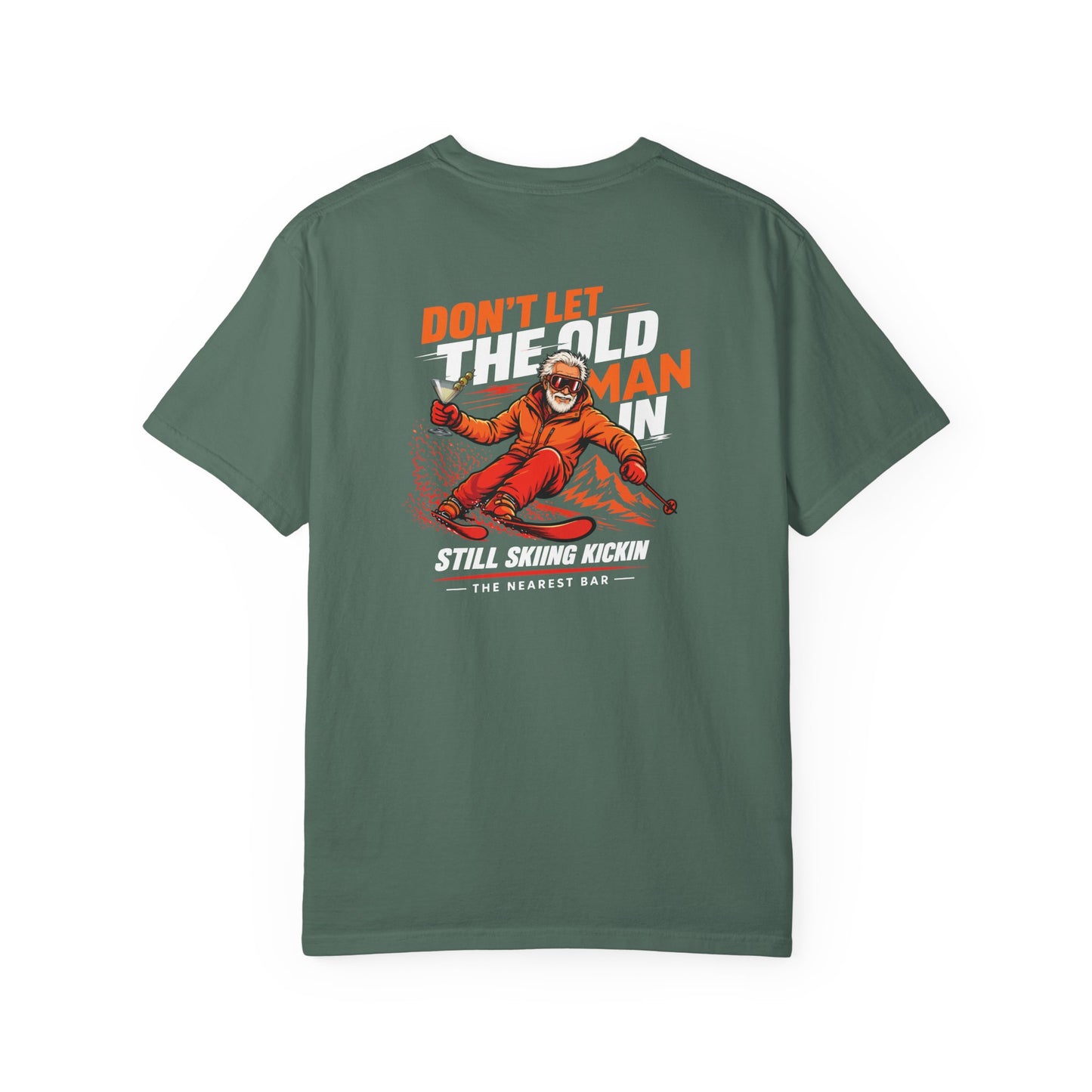 Don't Let the Old Man In Ski T-Shirt | Nearest Bar