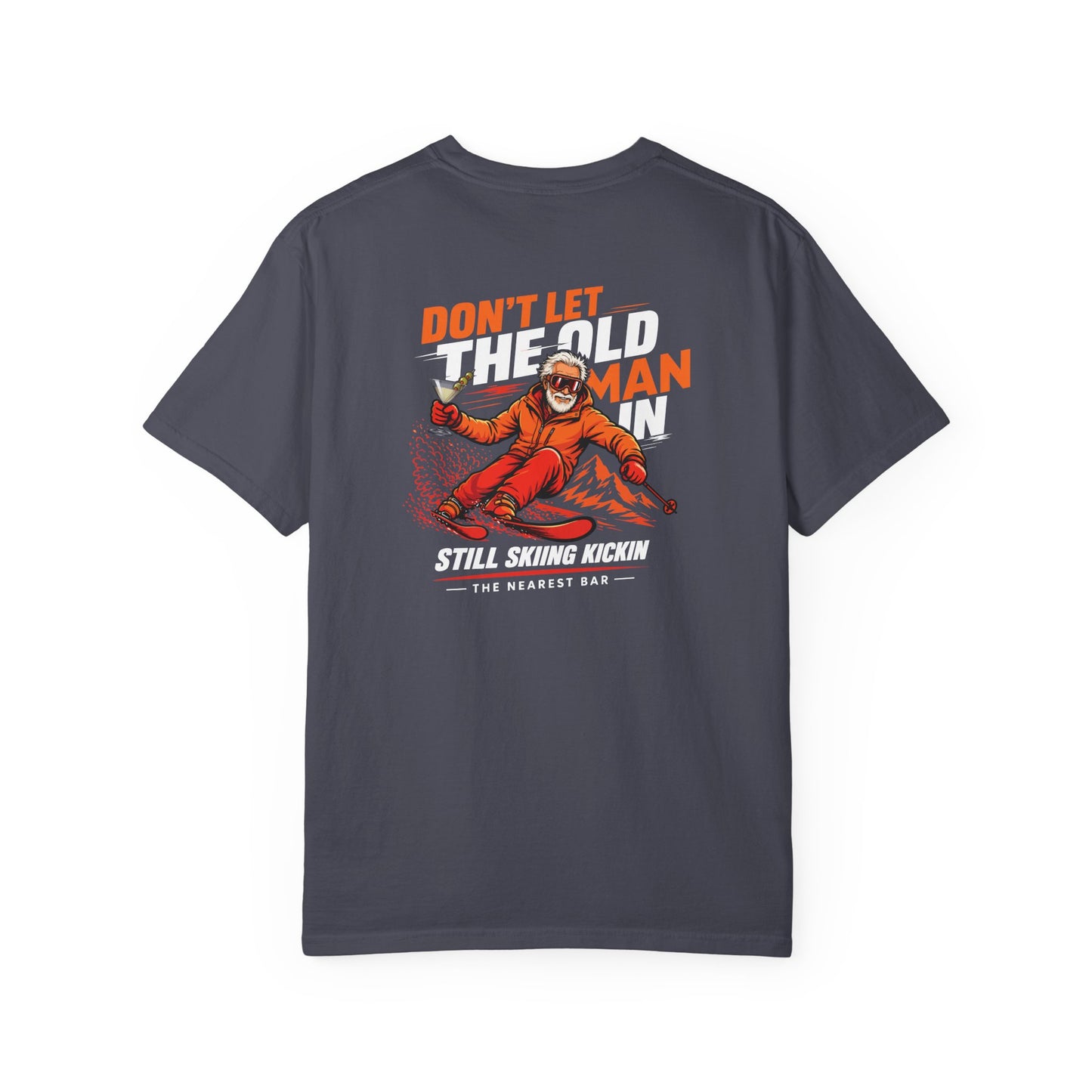 Don't Let the Old Man In Ski T-Shirt | Nearest Bar