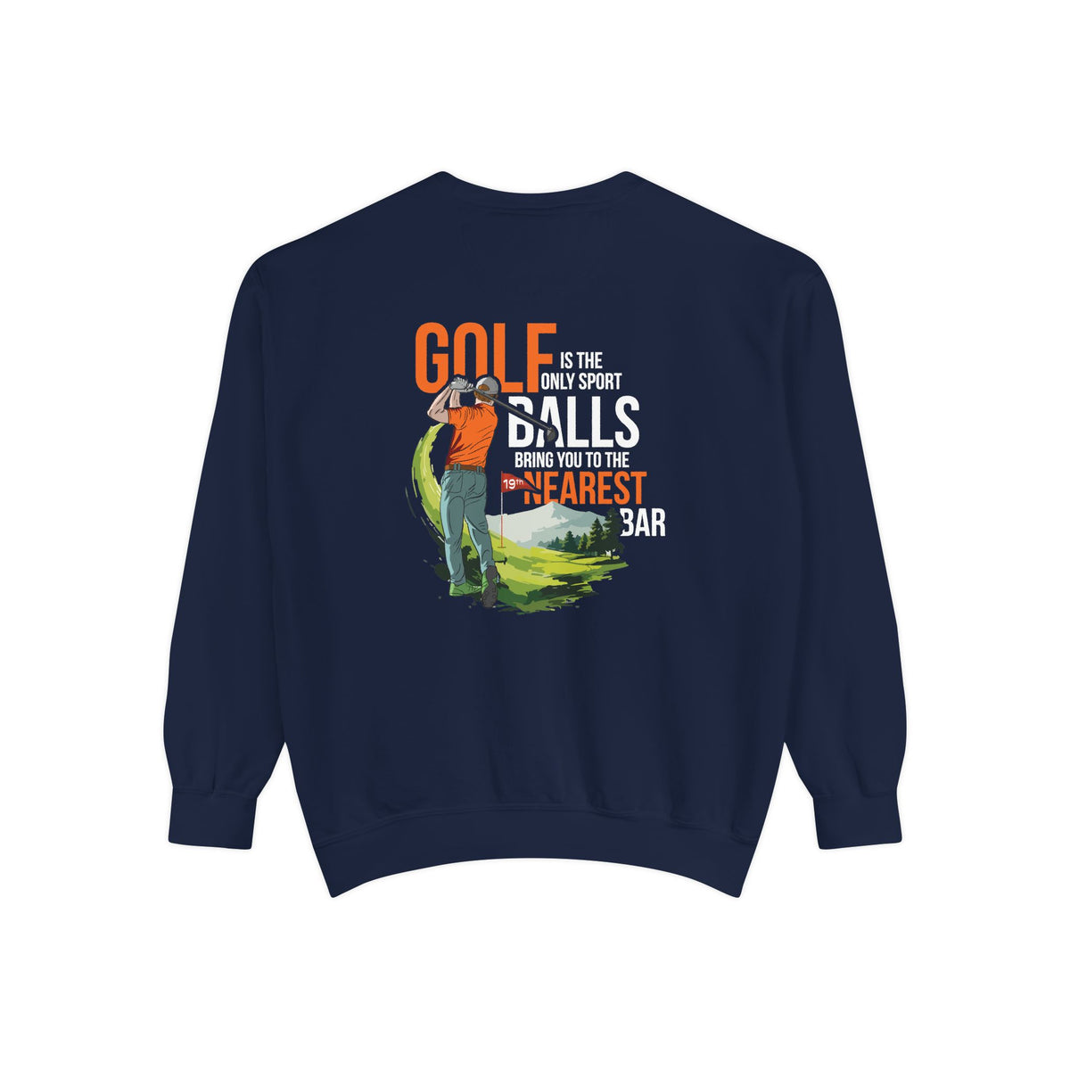 Golf Is the Only Sport Crewneck Sweatshirt in True Navy, flat back