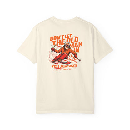 Don't Let the Old Man In Ski T-Shirt | Nearest Bar