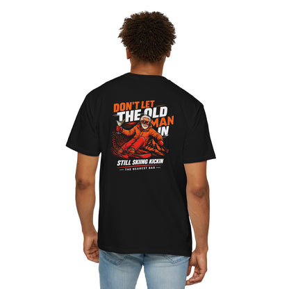 Don't Let the Old Man In Ski T-Shirt | Nearest Bar