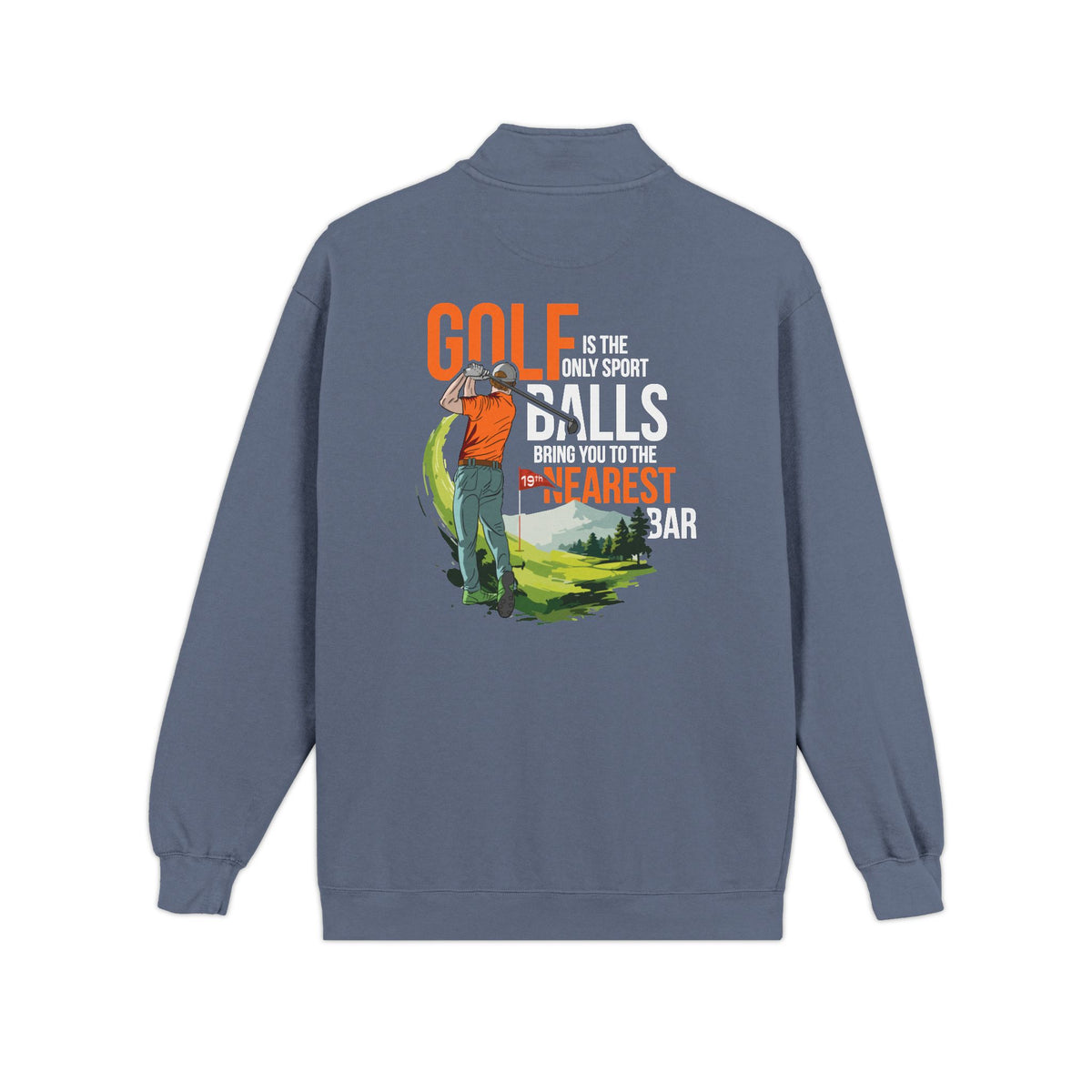 Golf Is the Only Sport quarter-zip in Blue Jean, back view with 19th hole golf graphic